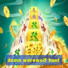 demo werewolf hunt